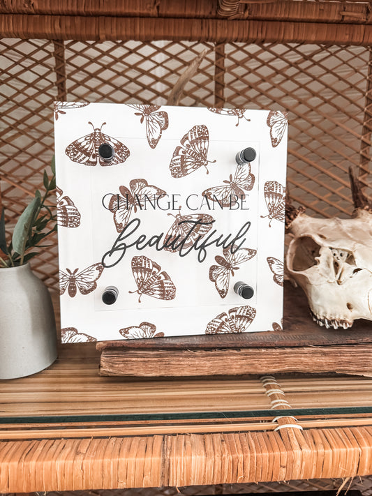 Change Can Be Beautiful Butterfly Background Sign | Stand off Sign | Home Decor | Shelf Decor