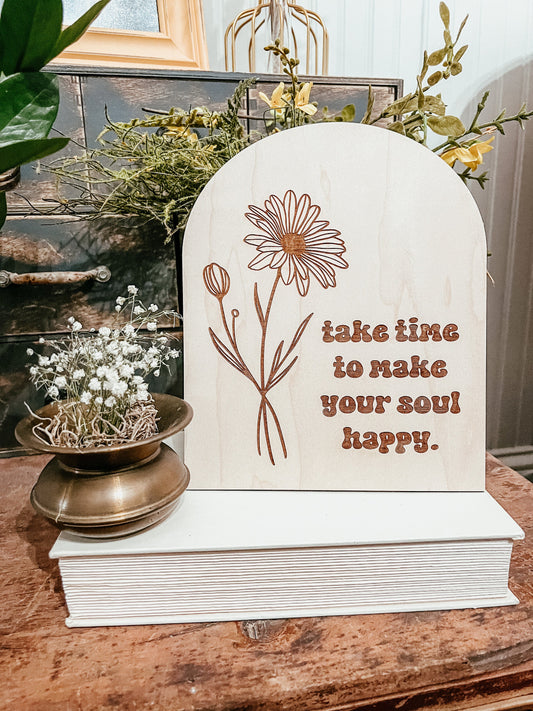 Take Time to Make Your Soul Happy | Positive Wall Art | Boho | Handmade | Boho Shelf Sign | Arched Signs