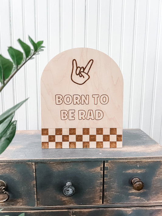 Born To Be Rad | Checkered Nursery Decor | Boho | Handmade | Boho Shelf Sign | Arched Signs | Kids Decor | Skater Inspired Decor