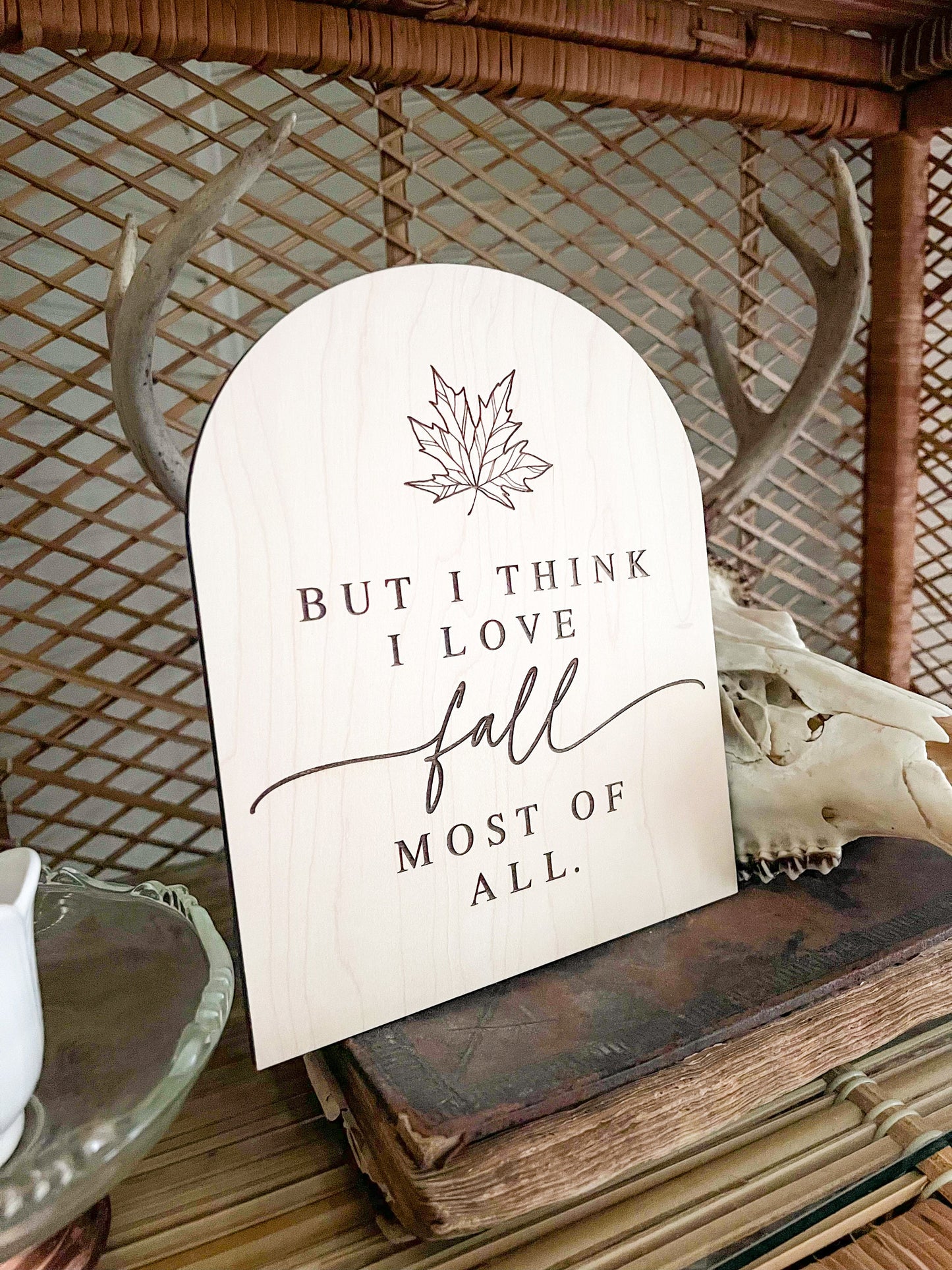 But I Think I Love Fall Most of All Arch Sign | Boho Fall Decor | Boho Fall Decor | Shelf Fall Decor | Laser Engraved