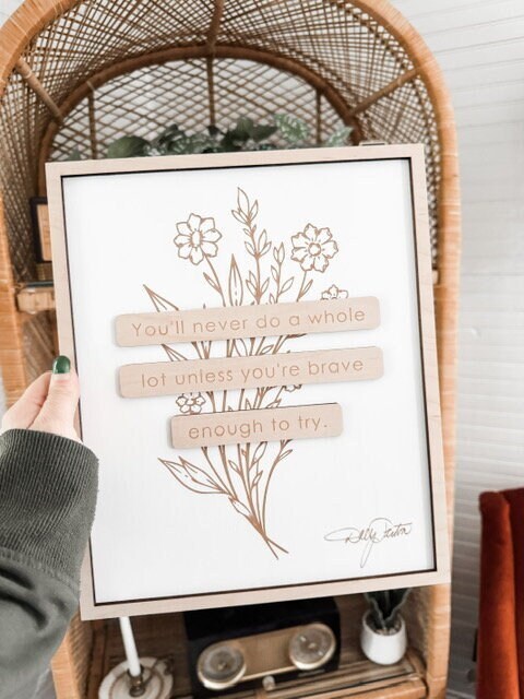 You'll Never Do A Whole Lot Unless You're Brave Enough To Try Sign | Laser Engraved | Boho Decor | Handmade | Framed Signs | Office Decor